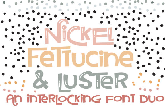 Nickel Fettucine and Luster: A Bold Handwritten Font for Real Branding